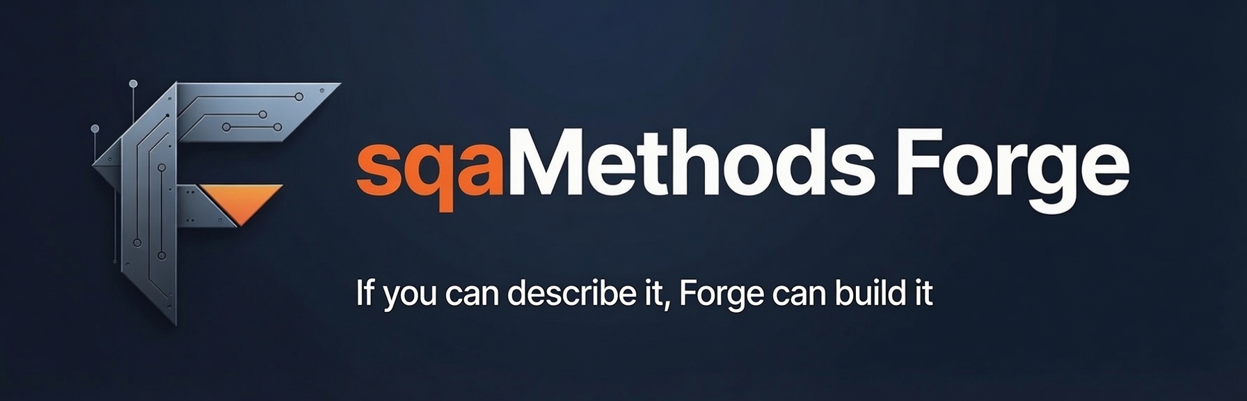 sqaMethods Forge — If you can describe it, Forge can build it